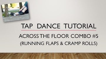 ACROSS THE FLOOR COMBO #5 - RUNNING FLAPS & CRAMP ROLLS - Beginner/Advanced Beg - TAP DANCE TUTORIAL