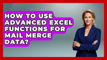 How To Use Advanced Excel Functions For Mail Merge Data? - Docs and Sheets Pro