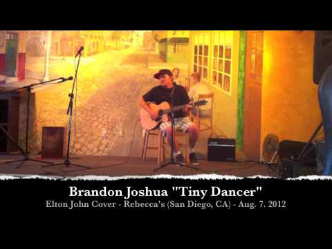 Brandon Joshua LIVE - Tiny Dancer - Elton John Cover