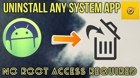 Uninstall Any System App || No Root Access Required || By : Wonders Of World. Inc