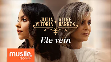 Julia Vitoria e Aline Barros - Ele Vem / A Cidade Santa (Ao Vivo)