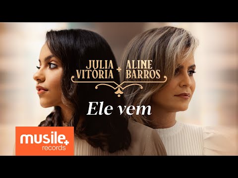 Julia Vitoria e Aline Barros - Ele Vem / A Cidade Santa (Ao Vivo)