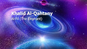 Khalid Al Qahtany Surah Al Fil The Elephantخالد القحطاني سورة الفيل