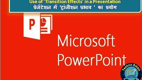 Adding Transition Effects between slides of a Presentation