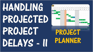 Project Planner Excel Template - Handling Projected Delays - Part 2