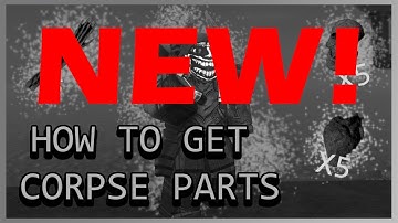 NEW WAY TO GET CORPSE PARTS | Roblox is Unbreakable