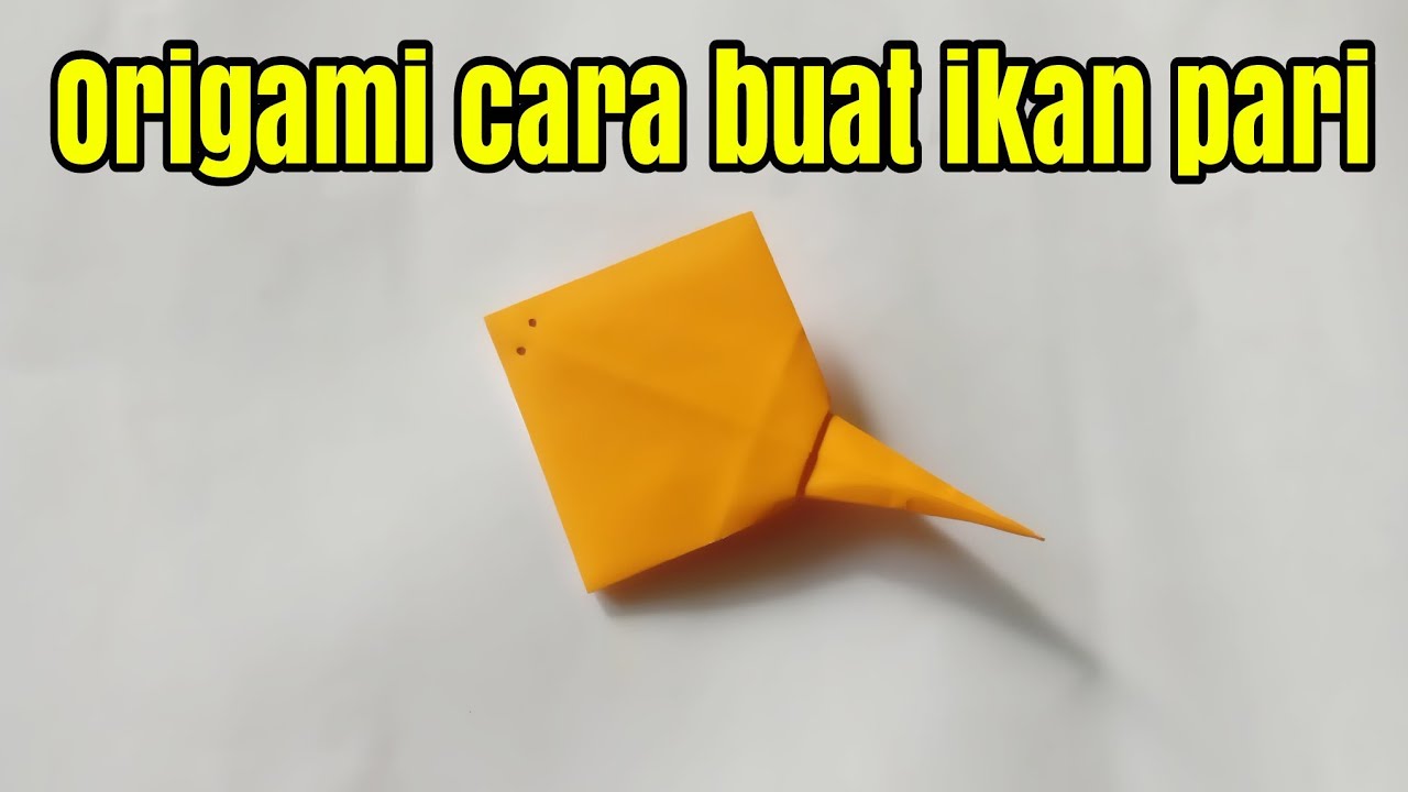 Cara membuat origami ikan pari SENI KERTAS LIPAT YouTube