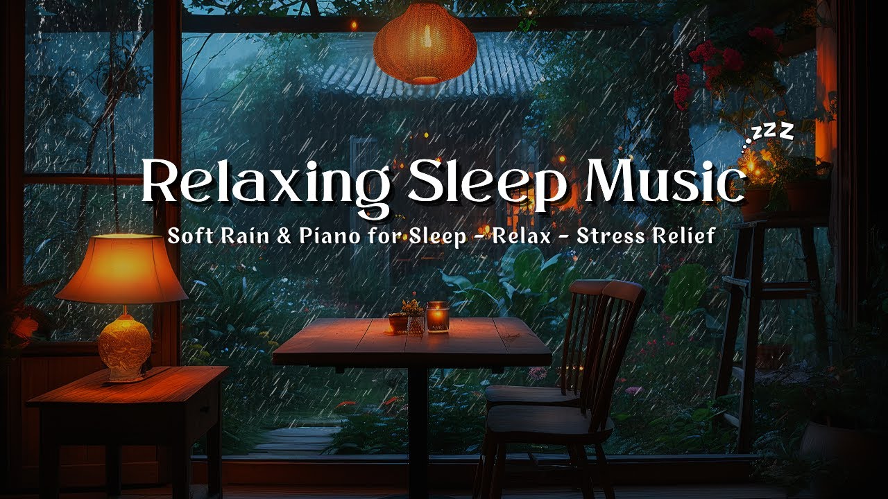 Peaceful Sleep Music with Rain Sounds 🎹 Soft Piano for Deep Sleep and ...