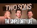 The Simple Dirty Life | Two Sons And Me Ep.3