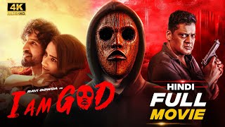 I AM GOD (Hindi) Full Movie | Action Thriller Romance | Ravi Gowda & Vijeta Pareek | Ajaneesh 