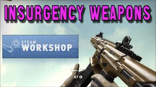 Insurgency Weapons from Community Workshop