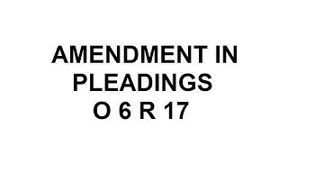 AMENDMENT IN PLEADINGS I ORDER 6 RULE 17
