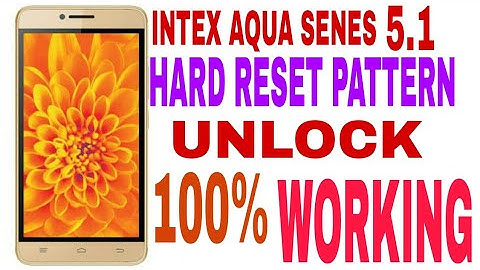 Intex aqua sens 5.1 HARD RESET PATTERN UNLOCK TRICK