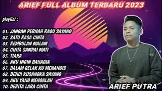 ARIEF FULL ALBUM JANGAN PERNAH RAGU SAYANG TERBARU 2023.