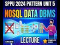 DBMS UNIT 5 NO SQL DATABASE SPPU 2024 PATTERN