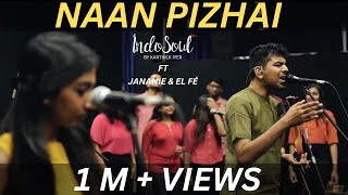 Naan Pizhai | IndoSoul Ensemble feat. Jananie \& EL FÉ | VijaySethupathi | Anirudh | Vignesh Shivan
