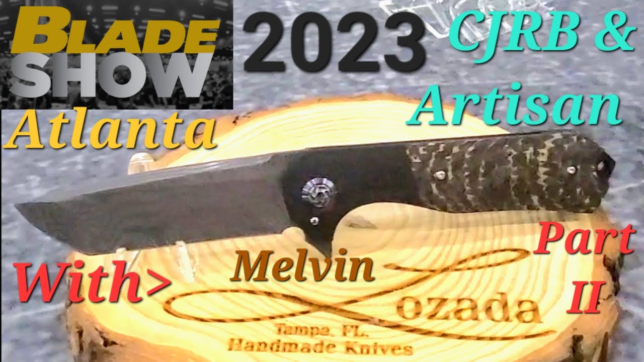 Day 2 Blade Show Atlanta 2023 Checking out Lozada Custom Knives and Artisan/CJRB Prototypes