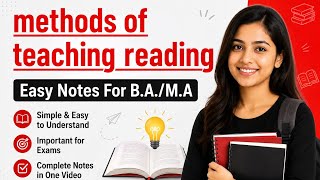Methods of Teaching Reading || Notes for B.A/M.A. Students || Teaching of English as a Second ||