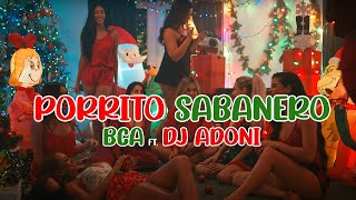 @bkmusicaa x@bcamusik x @DJADONITV - Porrito Sabanero (Official Video)