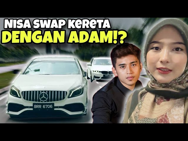 SWAP KERETA BERSAMA ADAM !! ADAM TERLANGGAR LUBANG SAMPAI TERCABUT BUMPER !! NISA MARAH !! class=