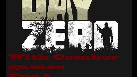 Combor games: Dayz eps 1: Mission stary-troll