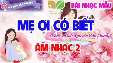 MẸ ƠI CÓ BIẾT - HÁT MẪU | CHỦ ĐỀ 6 | LỚP 2 - SGK KẾT NỐI TRI THỨC VỚI CUỘC SỐNG