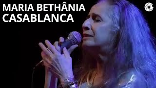 Video thumbnail of "Maria Bethânia | "Casablanca" | Carta de Amor (Ao Vivo)"