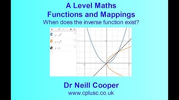 A Level Maths: When does the Inverse Functions exist?
