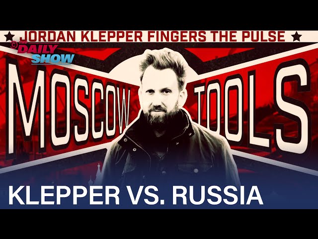 Jordan Klepper Fingers the Pulse: Moscow Tools (FULL SPECIAL) | The Daily Show class=