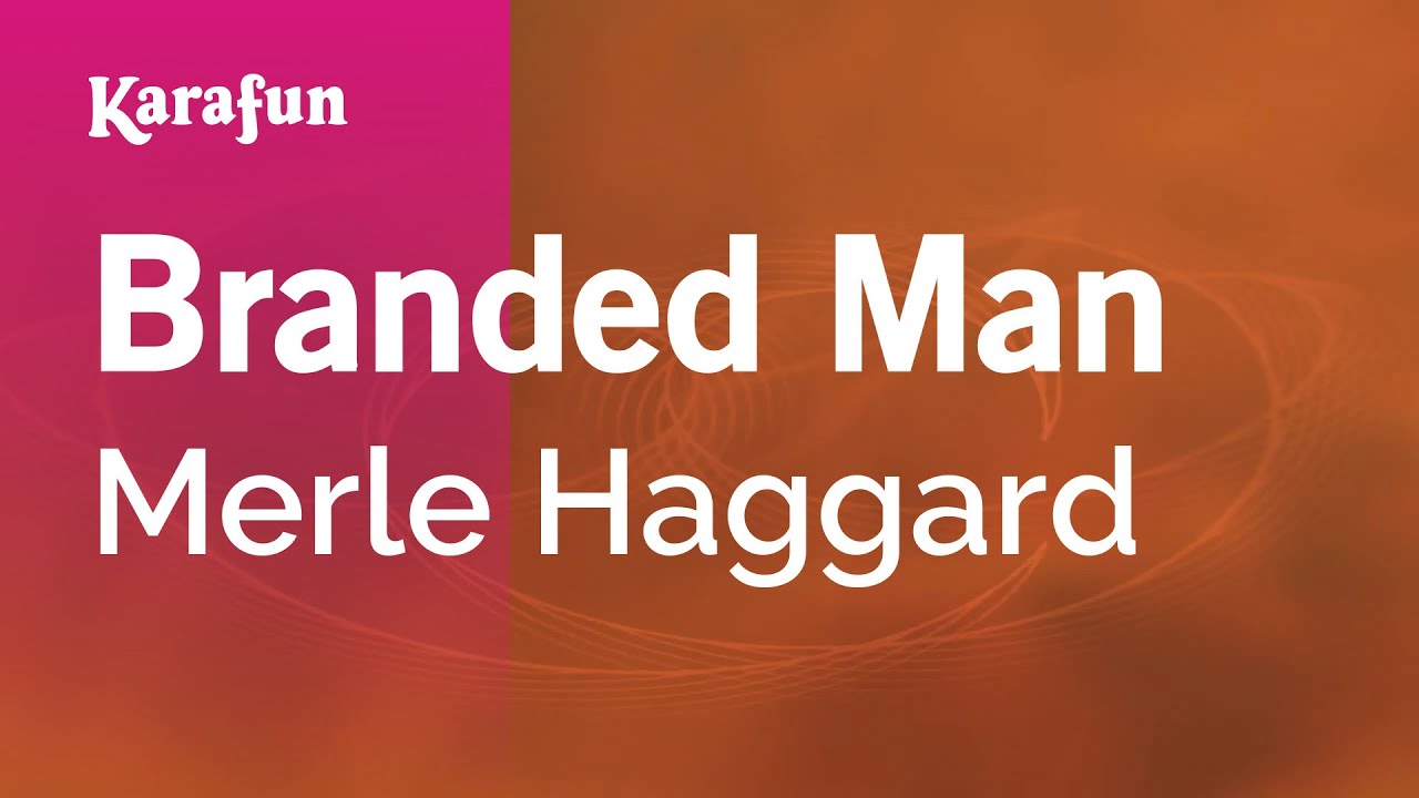 Branded Man - Merle Haggard | Karaoke Version | KaraFun - YouTube Music