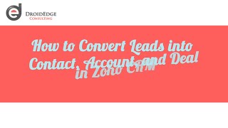 How to Convert Leads into Contact, Account, and Deal in Zoho CRM
