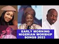 3 hours early morning soaking worship songs with sunmisola agbebi dunsin oyekan and others