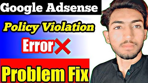 Google Adsense Policy Violation Error Problem Fix