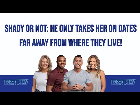 Shady Or Not He Only Takes Her On Dates Far Away From Where They Live