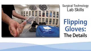 Flipping Sterile Gloves: Part 2  The Details