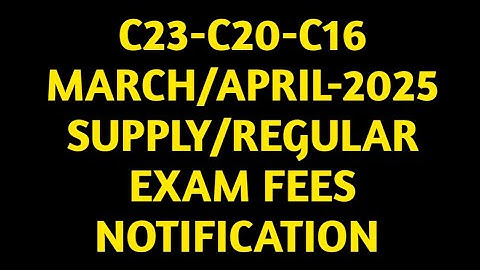 DIPLOMA C23/C20/C16 #APRIL-2025 # EXAM FEES NOTIFICATION RELEASED # SUPPLY/REGULAR