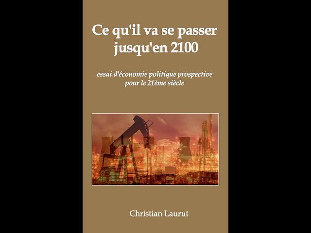 Christian Laurut - Ce qu'il va se passer jusqu'en 2100