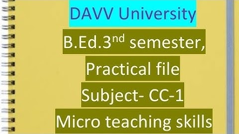 B.Ed 3rd Sem Practical File CC-1  Micro teaching skills