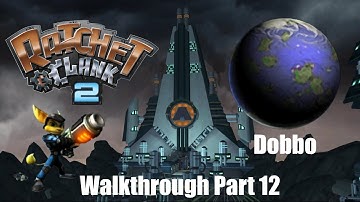 Ratchet and Clank 2 Going Commando | PS2 | Planet Dobbo | Part 12 | Playthrough