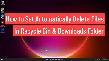 How To Set Automatically Delete Files In Recycle Bin & Downloads Folder On Windows 11