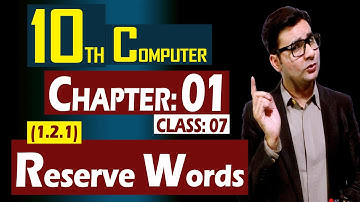 (1.2.1) Reserve Words | 10th Computer | Chapter 01 | Class 07 | by Syed Bakht