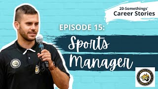 Sports Manager, Director of Operations: Career Story (Ep.15)