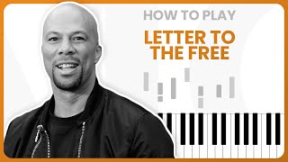Letter To The Free (Common ft. Bilal) - PIANO TUTORIAL (Part 1)