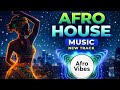 Afro House Vibes 2026 Deep Tribal Beats Dance Music Mix