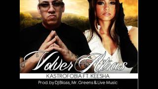 Miniatura de "Kastrofobia Ft. Keesha - Volver Atras (Prod. Dj Blass, Mr. Greens & Live Music)"