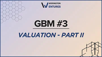 GBM #3 - Valuation II