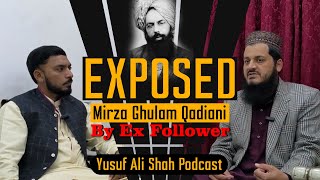 Mirza Ghulam Qadiani Exposed By An EX Qadiani | Yusuf Ali Shah Podcast