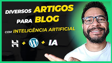 BLOG + ARTIGOS no AUTOMÁTICO com INTELIGÊNCIA ARTIFICIAL | Crie Diversos Artigos em Minutos!