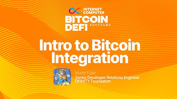 Introduction to Bitcoin Integration - Bitcoin DeFi Bootcamp by ICP