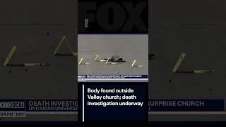 Body found outside Valley church | FOX 10 Phoenix